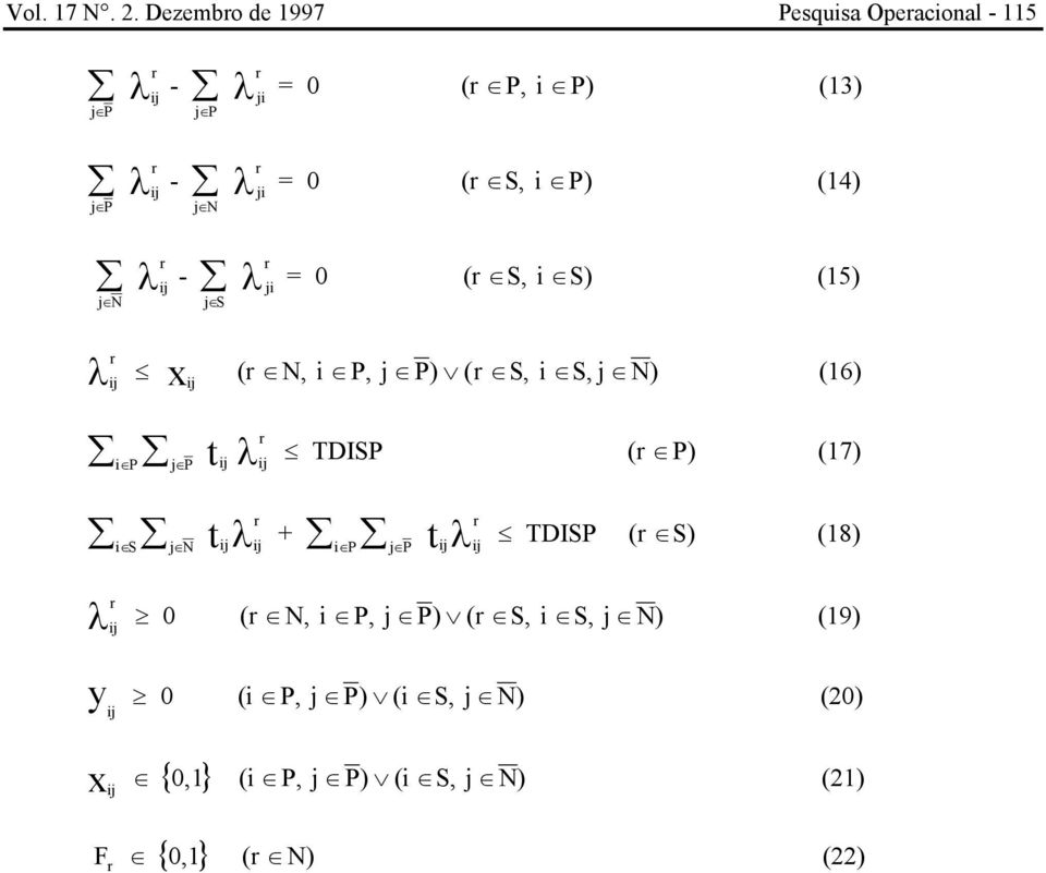 i P) (14) λij λ ji j N j S - = 0 ( S, i S) (15) λ ( N, i P, j P) S, i S, j N) (16) ij x ij ( i P j P tij λ