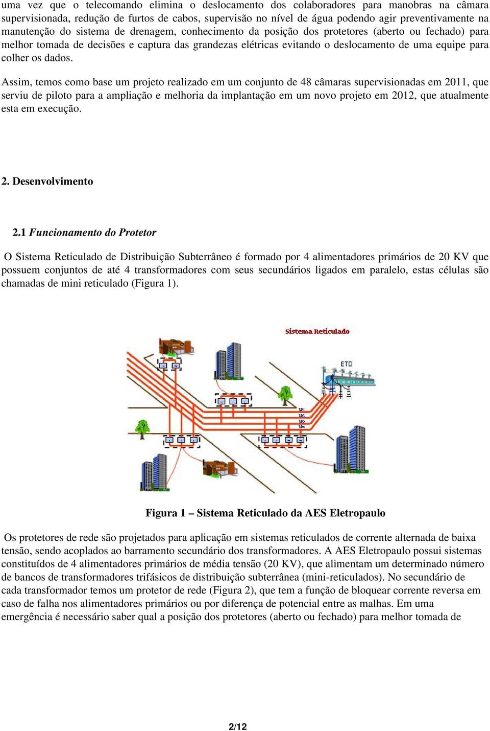 para colher os dados.