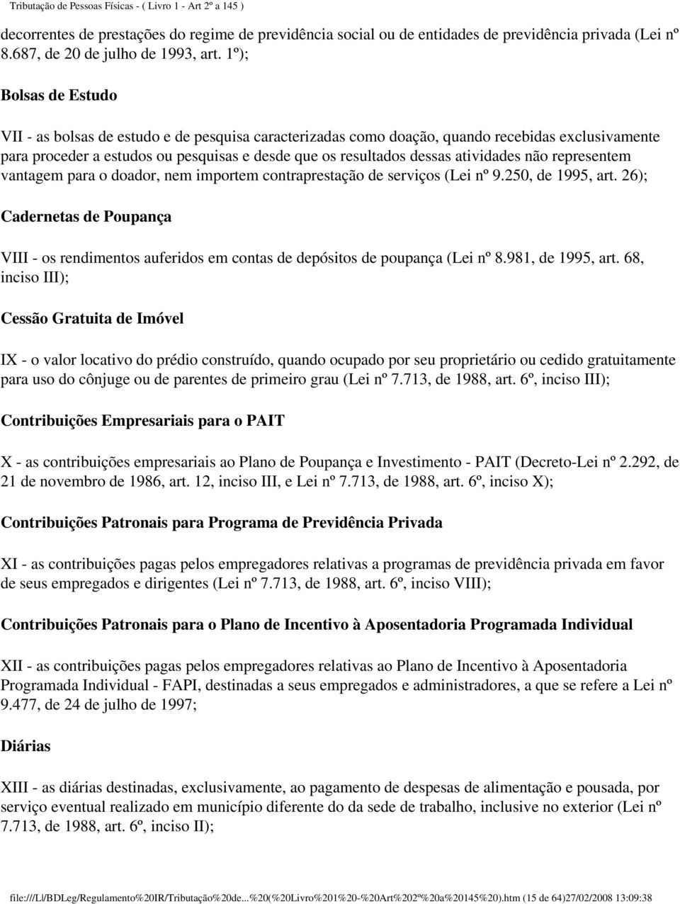 atividades não representem vantagem para o doador, nem importem contraprestação de serviços (Lei nº 9.250, de 1995, art.