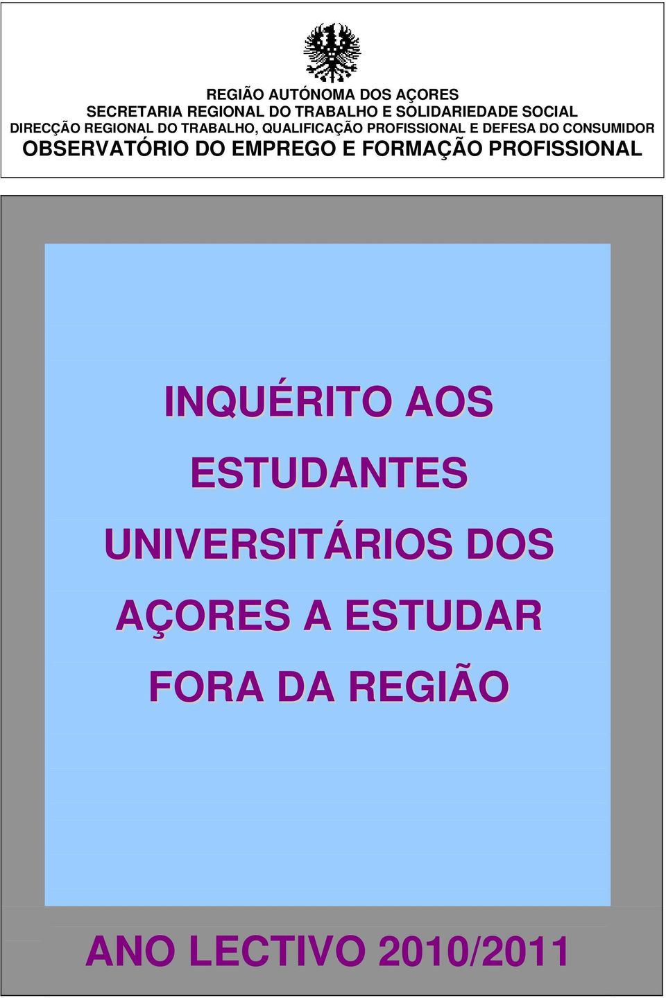 CONSUMIDOR OBSERVATÓRIO DO EMPREGO E FORMAÇÃO PROFISSIONAL INQUÉRITO AOS