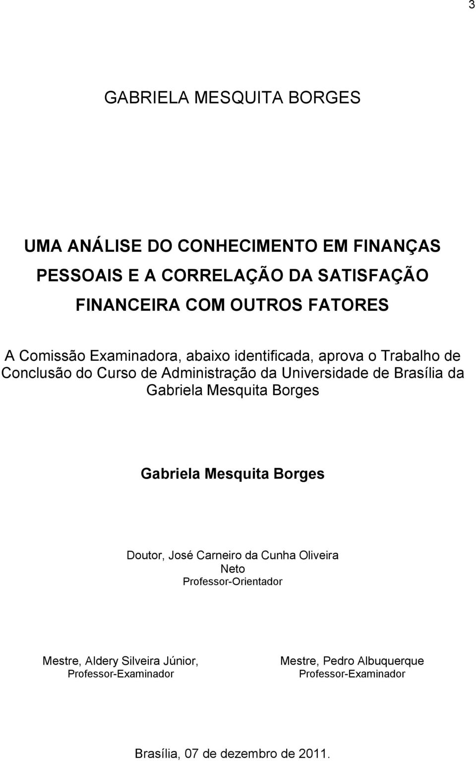 Brasília da Gabriela Mesquita Borges Gabriela Mesquita Borges Doutor, José Carneiro da Cunha Oliveira Neto Professor-Orientador