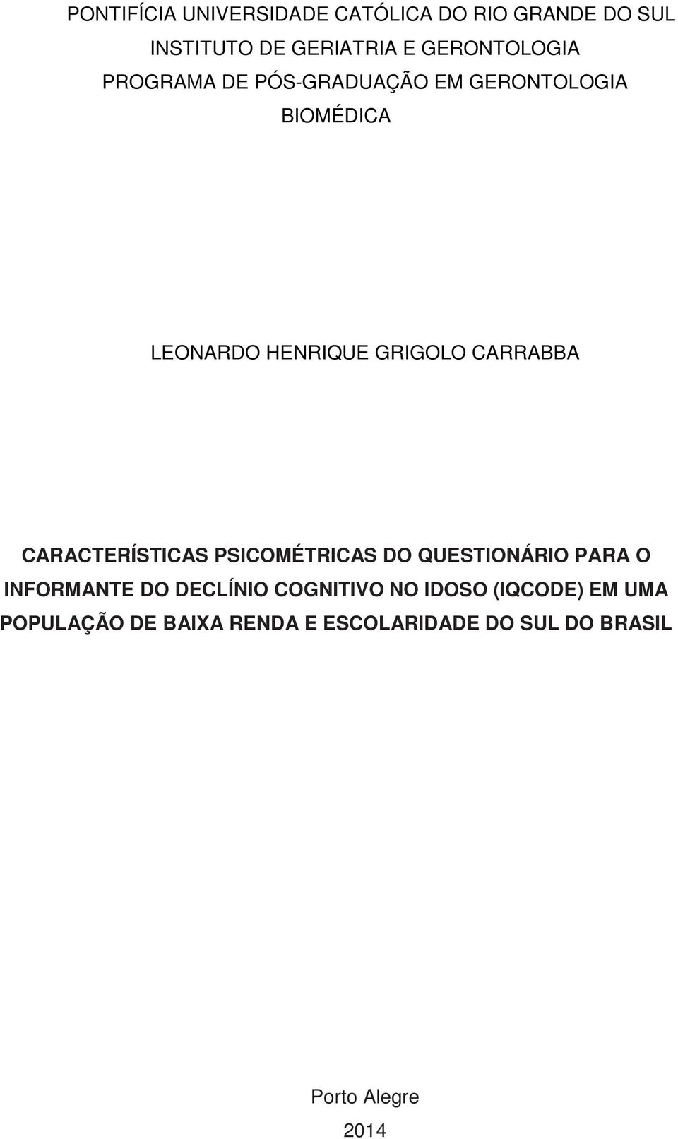 CARRABBA CARACTERÍSTICAS PSICOMÉTRICAS DO QUESTIONÁRIO PARA O INFORMANTE DO DECLÍNIO