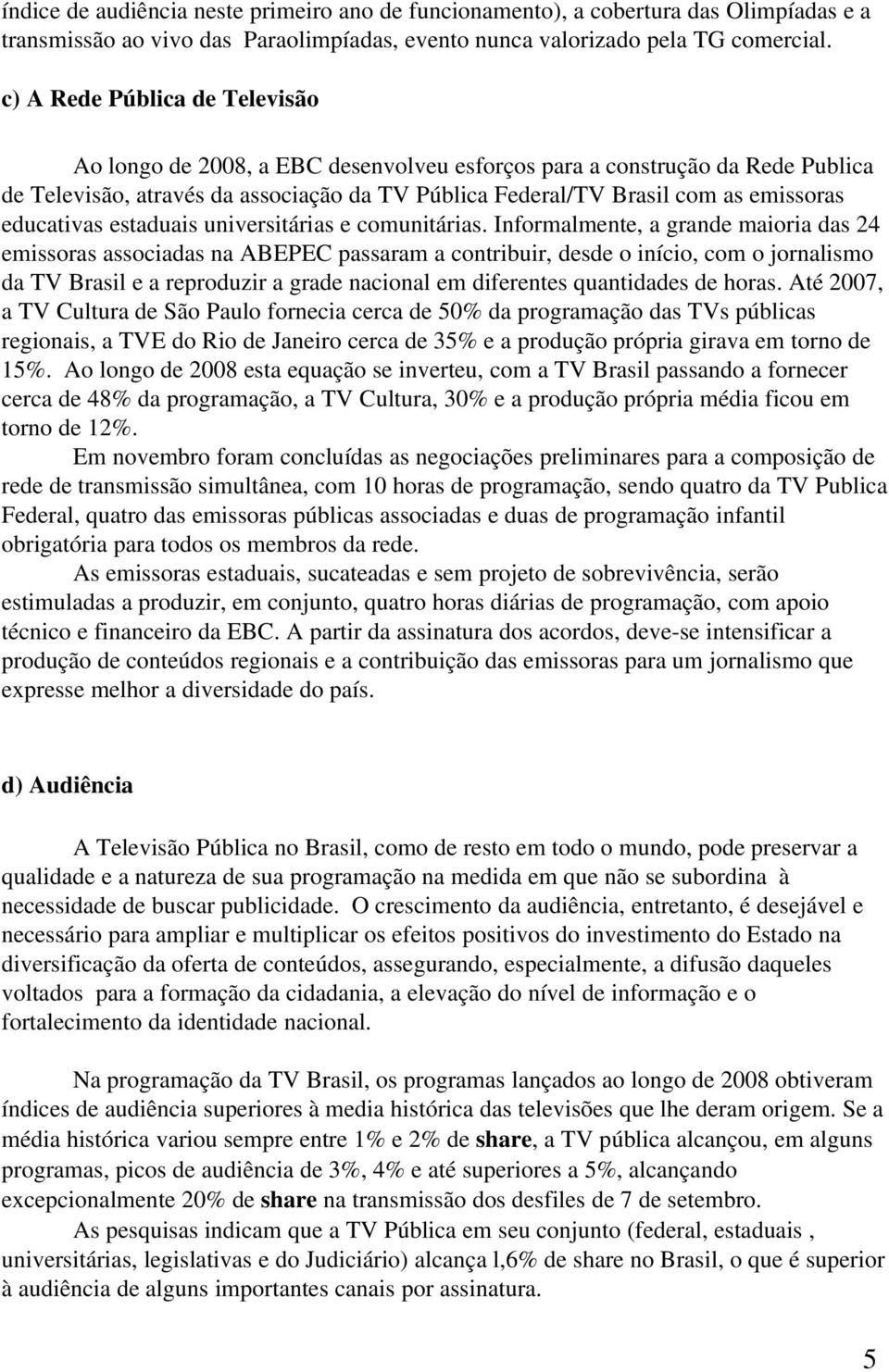 educativas estaduais universitárias e comunitárias.