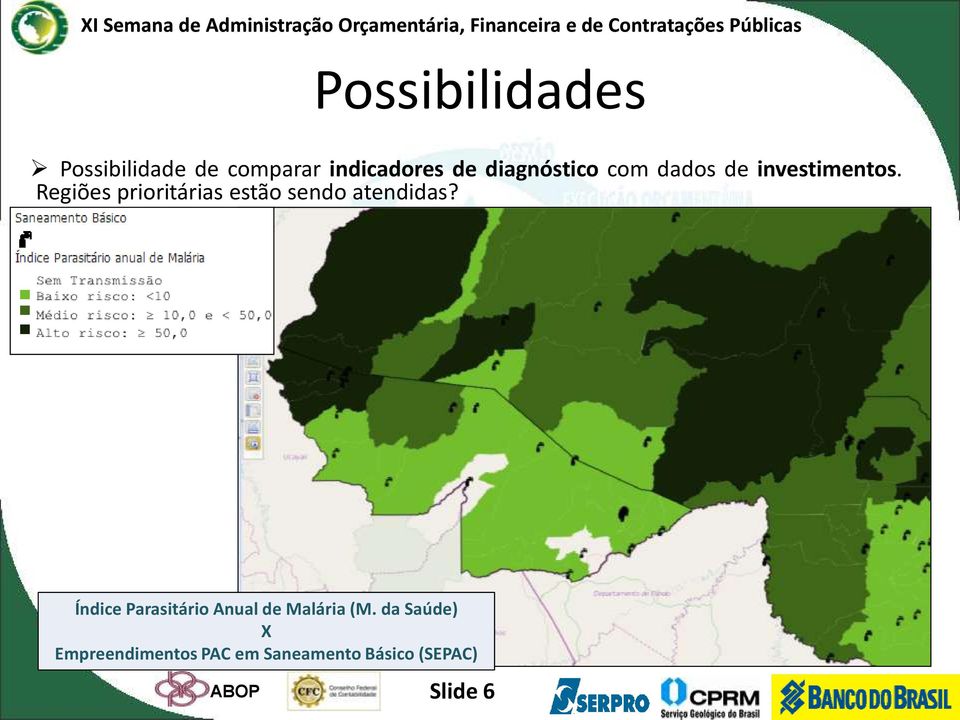 Regiões prioritárias estão sendo atendidas?