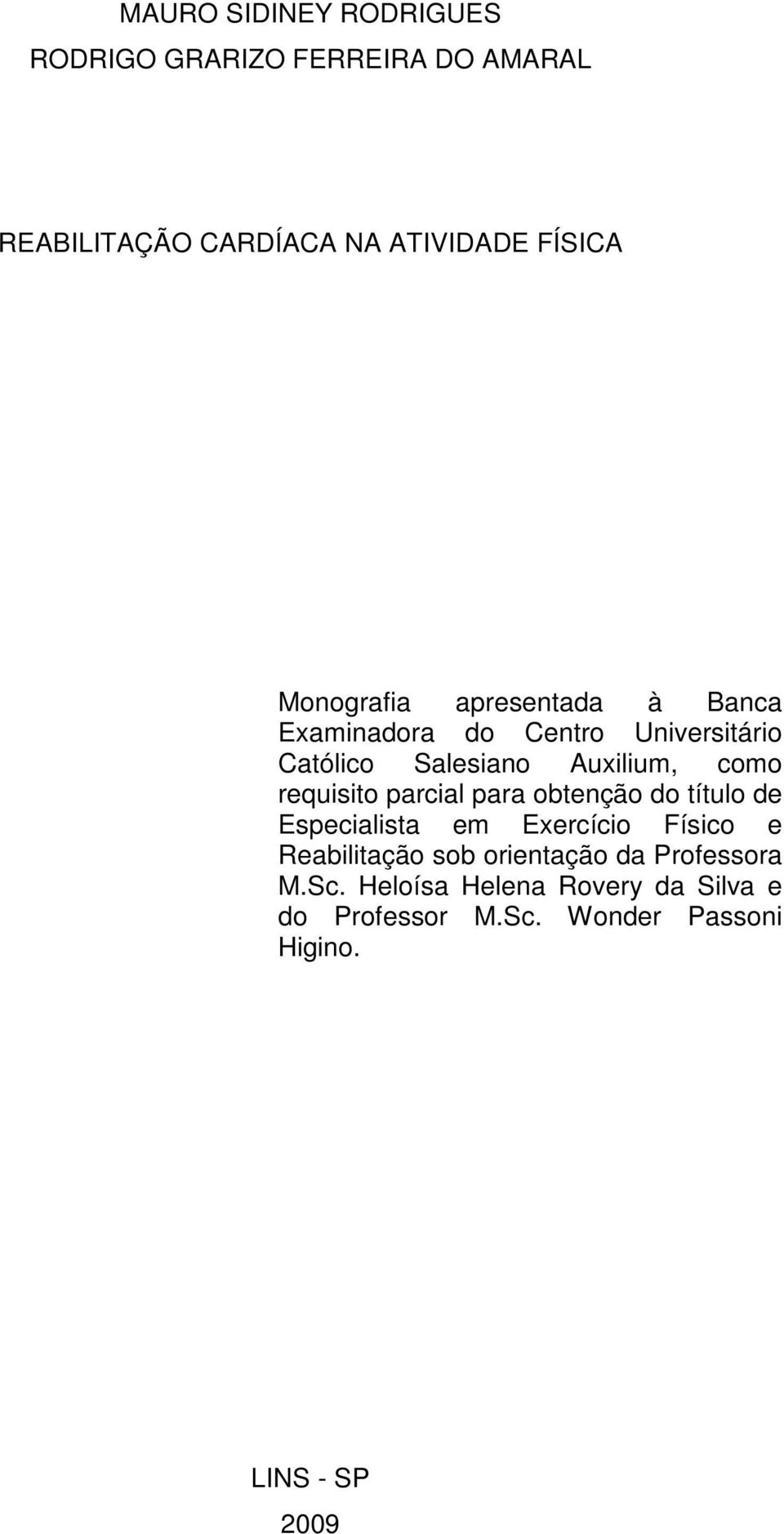 requisito parcial para obtenção do título de Especialista em Exercício Físico e Reabilitação sob