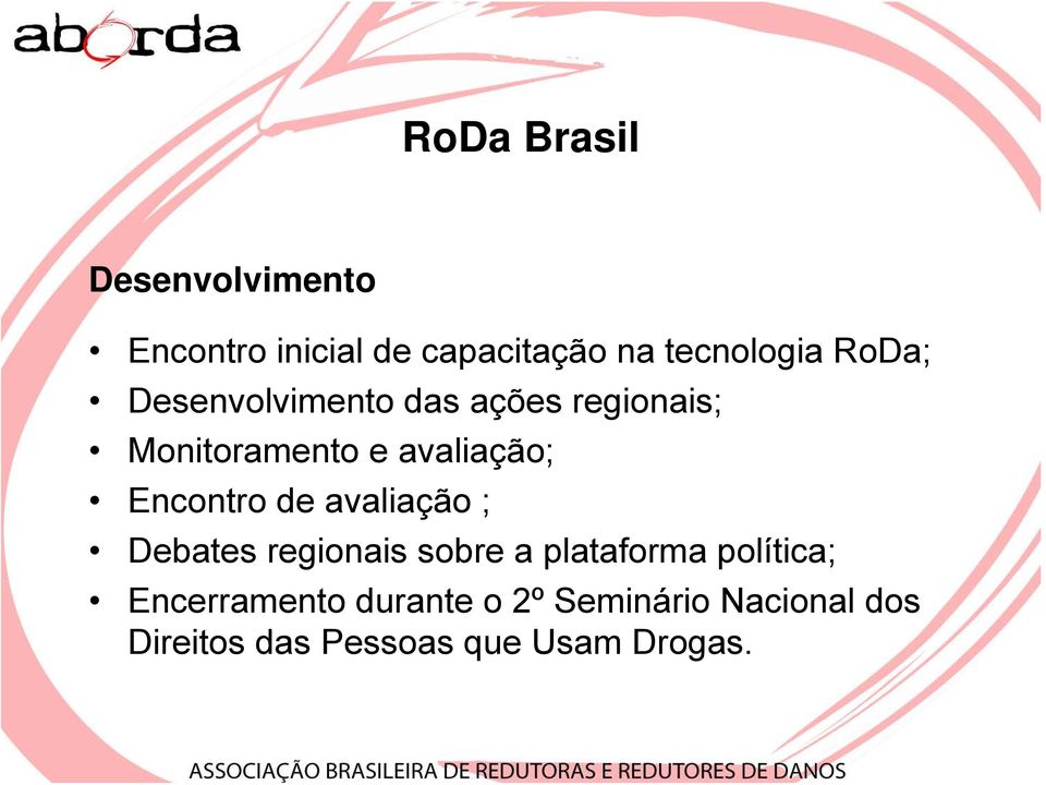 de avaliação ; Debates regionais sobre a plataforma política;