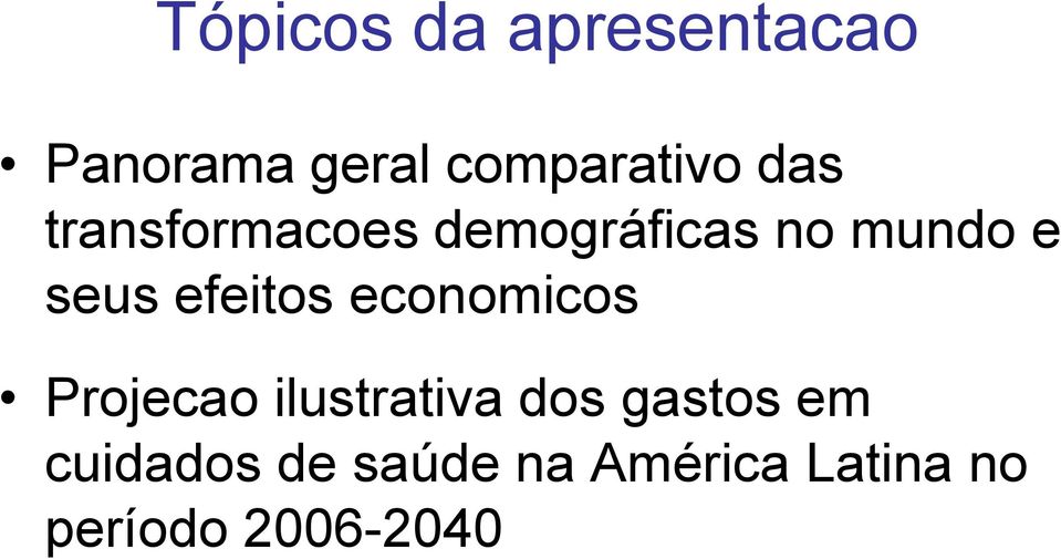 efeitos economicos Projecao ilustrativa dos gastos