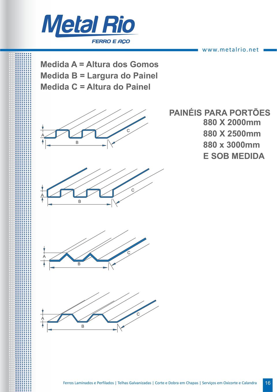 E SO MEDID Ferros Laminados e Perfilados Telhas