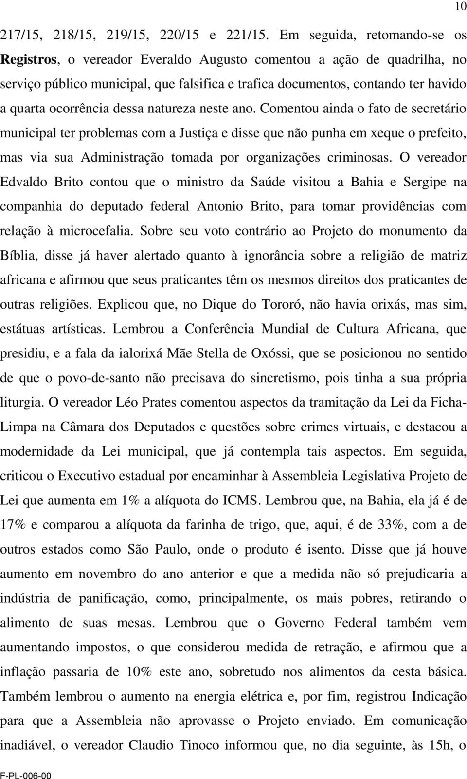 ocorrência dessa natureza neste ano.