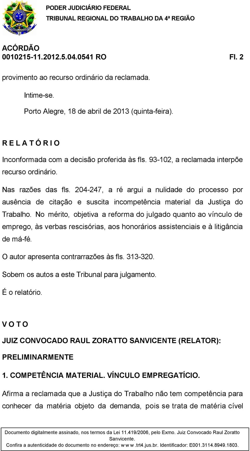 204-247, a ré argui a nulidade do processo por ausência de citação e suscita incompetência material da Justiça do Trabalho.