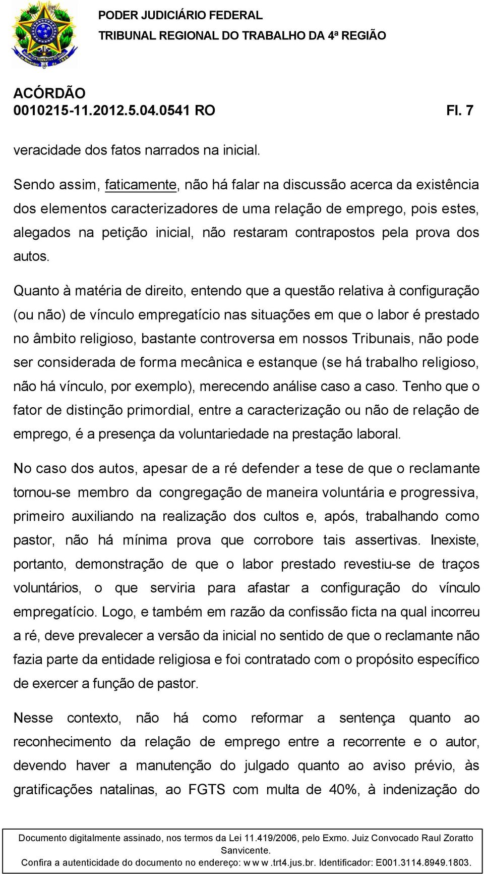 pela prova dos autos.