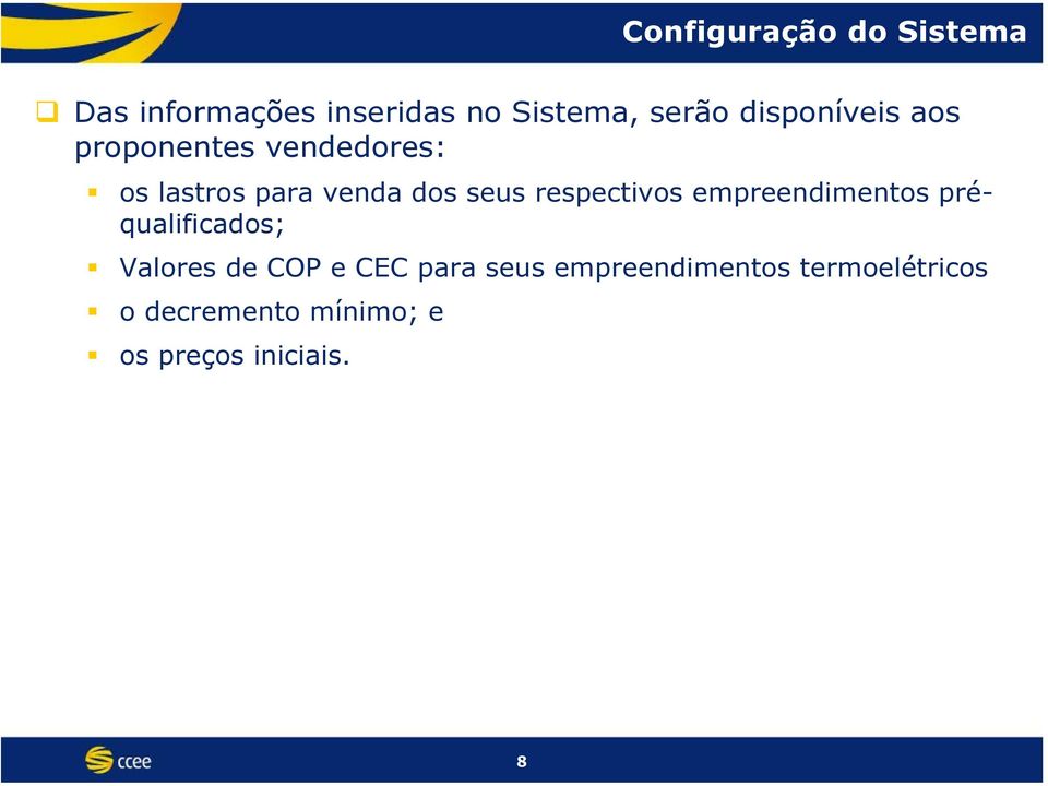 respectivos empreendimentos préqualificados; Valores de COP e CEC para