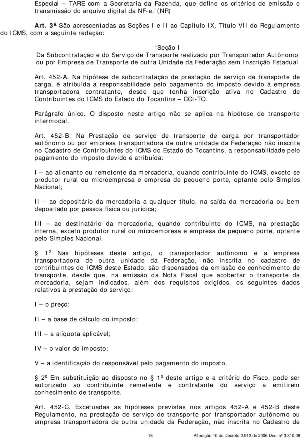 Autônomo ou por Empresa de Transporte de outra Unidade da Federação sem Inscrição Estadual Art. 452-A.