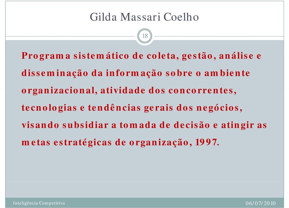 concorrentes, tecnologias e tendências gerais dos negócios, 18 visando