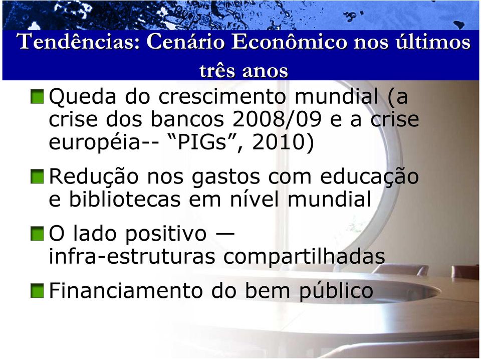 PIGs, 2010) Redução nos gastos com educação e bibliotecas em nível