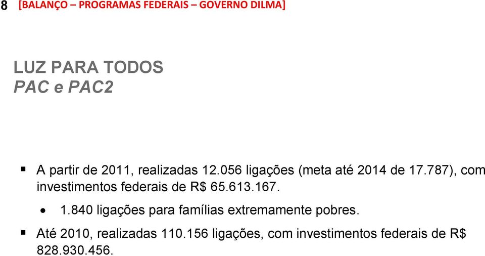 787), com investimentos federais de R$ 65.613.167. 1.