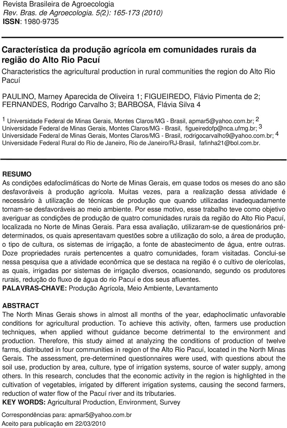 Minas Gerais, Montes Claros/MG - Brasil, apmar5@yahoo.com.br; 2 Universidade Federal de Minas Gerais, Montes Claros/MG - Brasil, figueiredofp@nca.ufmg.