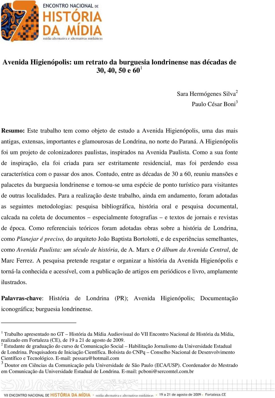 Como a sua fonte de inspiração, ela foi criada para ser estritamente residencial, mas foi perdendo essa característica com o passar dos anos.