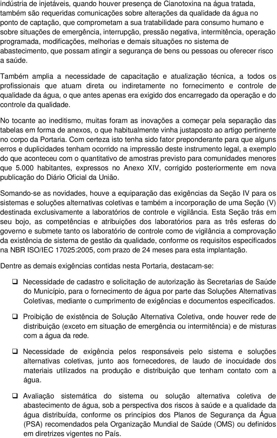 abastecimento, que possam atingir a segurança de bens ou pessoas ou oferecer risco a saúde.