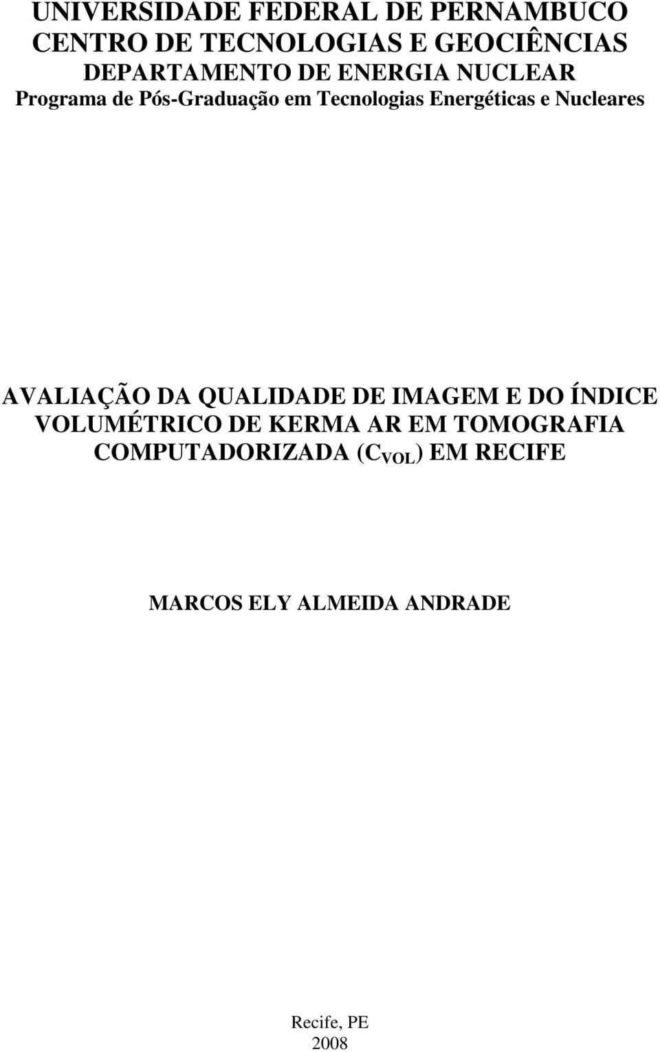 Energéticas e Nucleares VLIÇÃO D QULIDDE DE IMGEM E DO ÍNDICE VOLUMÉTRICO