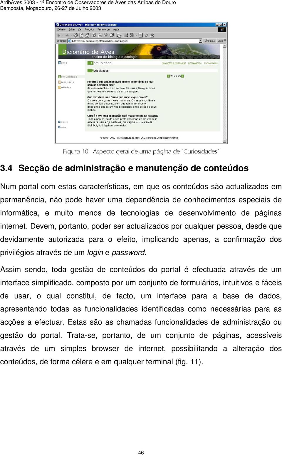 especiais de informática, e muito menos de tecnologias de desenvolvimento de páginas internet.