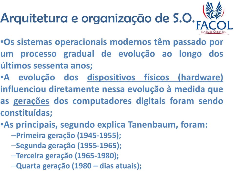 gerações dos computadores digitais foram sendo constituídas; As principais, segundo explica Tanenbaum, foram: