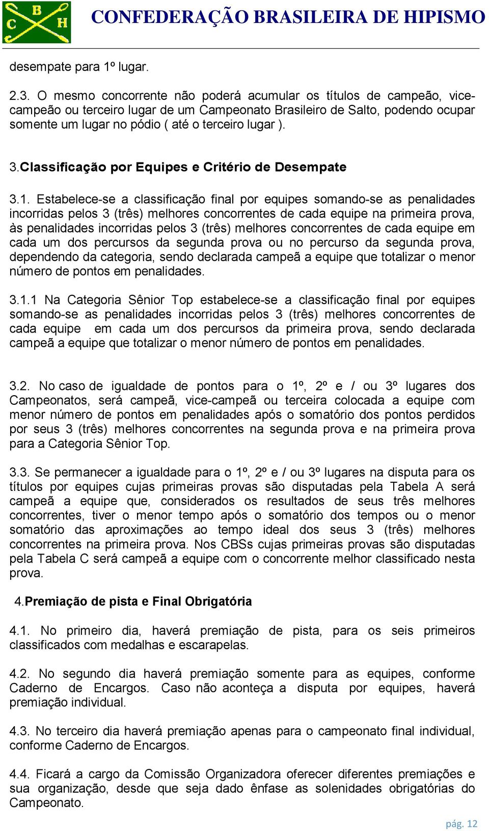 Classificação por Equipes e Critério de Desempate 3.1.