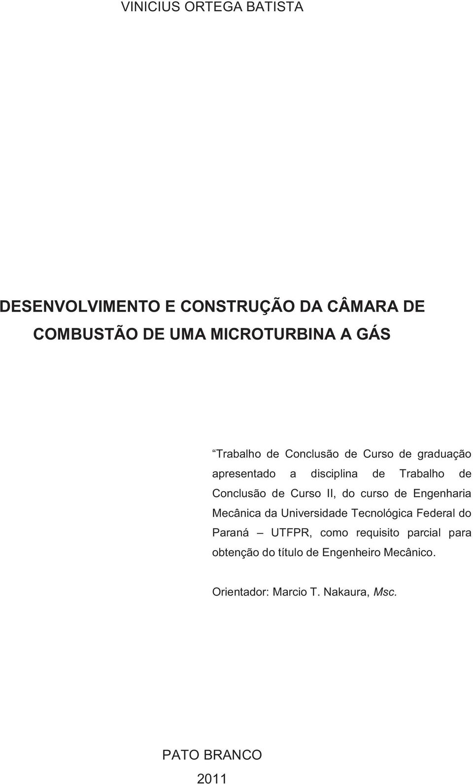 II, do curso de Engenharia Mecânica da Universidade Tecnológica Federal do Paraná UTFPR, como requisito