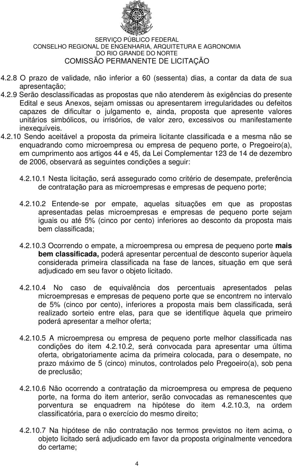 excessivos ou manifestamente inexequíveis. 4.2.