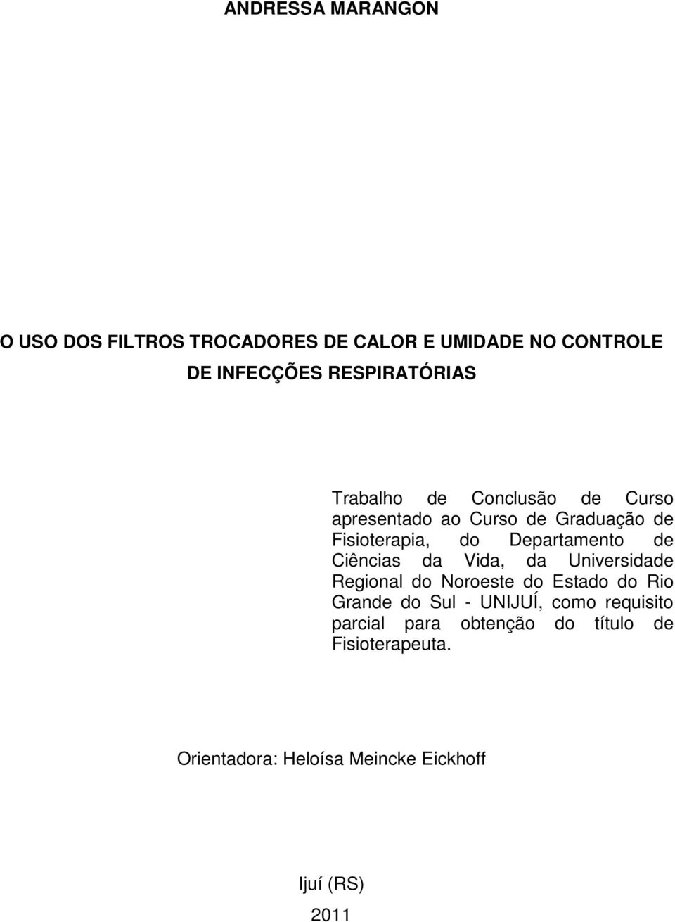 Departamento de Ciências da Vida, da Universidade Regional do Noroeste do Estado do Rio Grande do Sul -