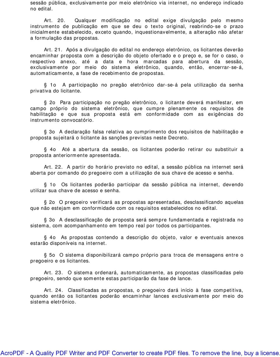 inquestionavelmente, a alteração não afetar a formulação das propostas. Art. 21.