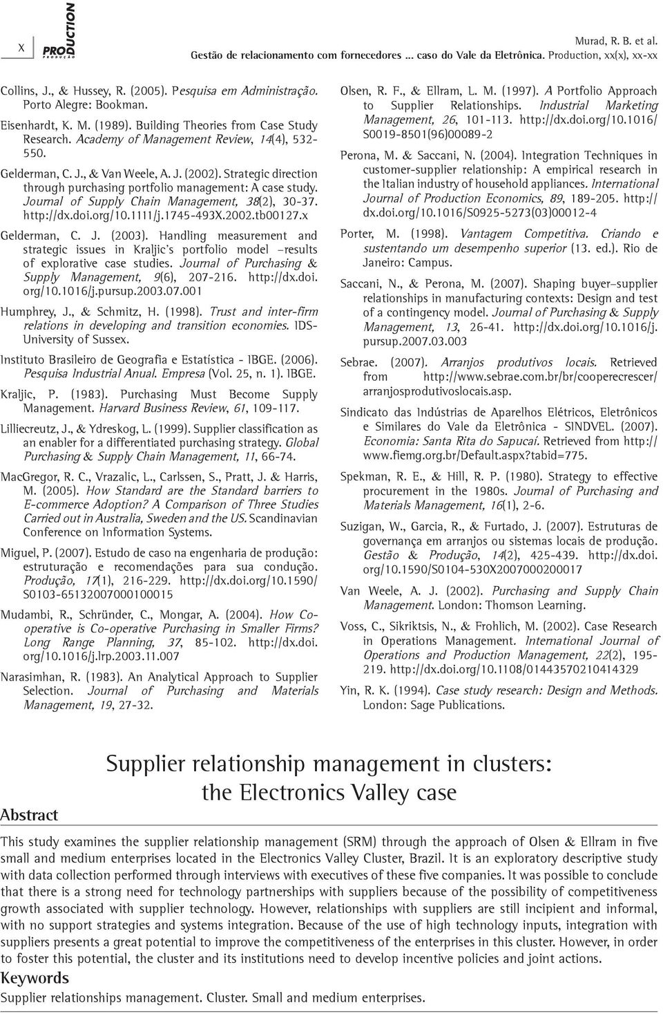 Journal of Supply Chain Management, 38(2), 30-37. http://dx.doi.org/10.1111/j.1745-493x.2002.tb00127.x Gelderman, C. J. (2003).