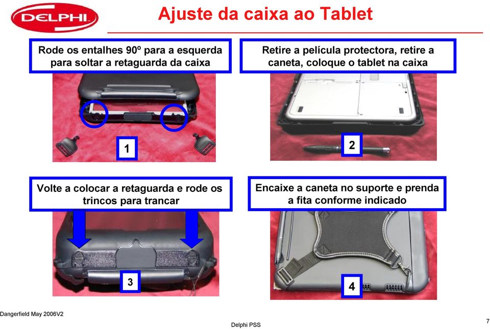 coloque o tablet na caixa 1 2 Volte a colocar a retaguarda e rode os