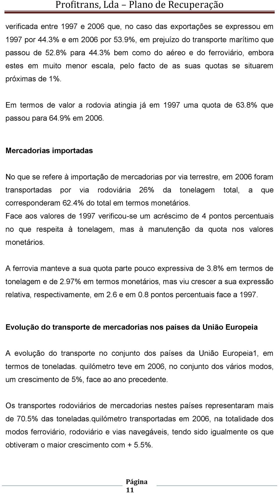 8% que passou para 64.9% em 2006.