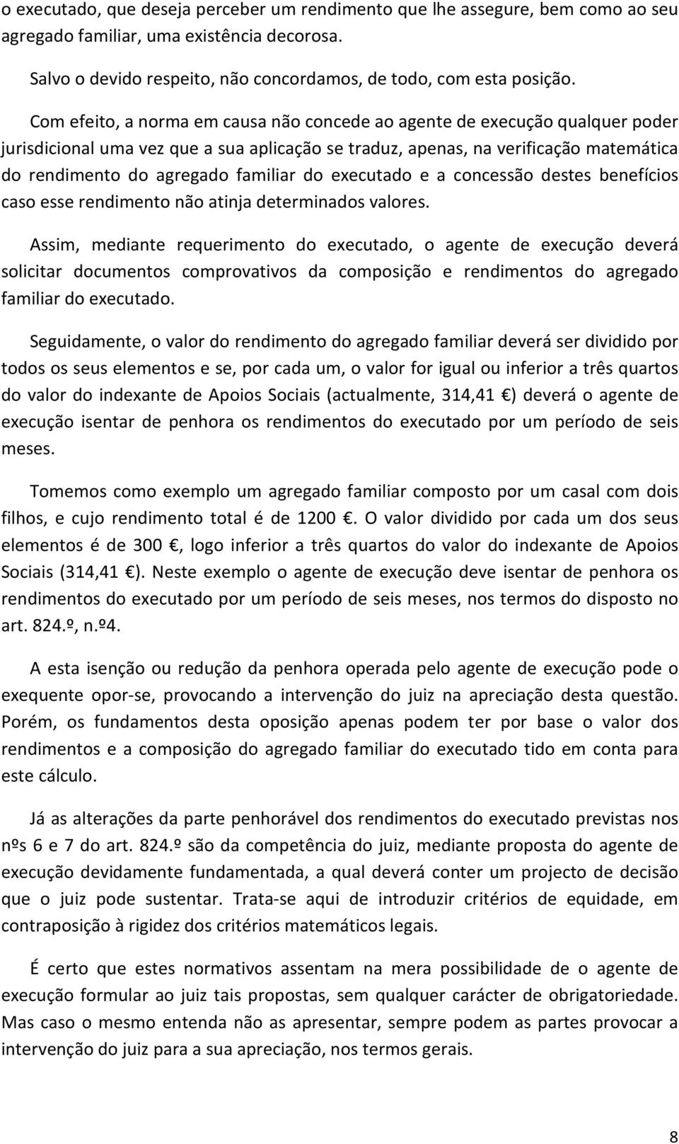 do executado e a concessão destes benefícios caso esse rendimento não atinja determinados valores.