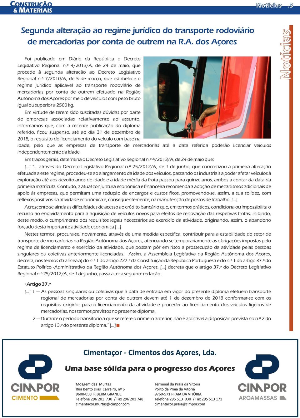 º 7/2010/A, de 5 de março, que estabelece o regime jurídico aplicável ao transporte rodoviário de mercadorias por conta de outrem efetuado na Região Autónoma dos Açores por meio de veículos com peso