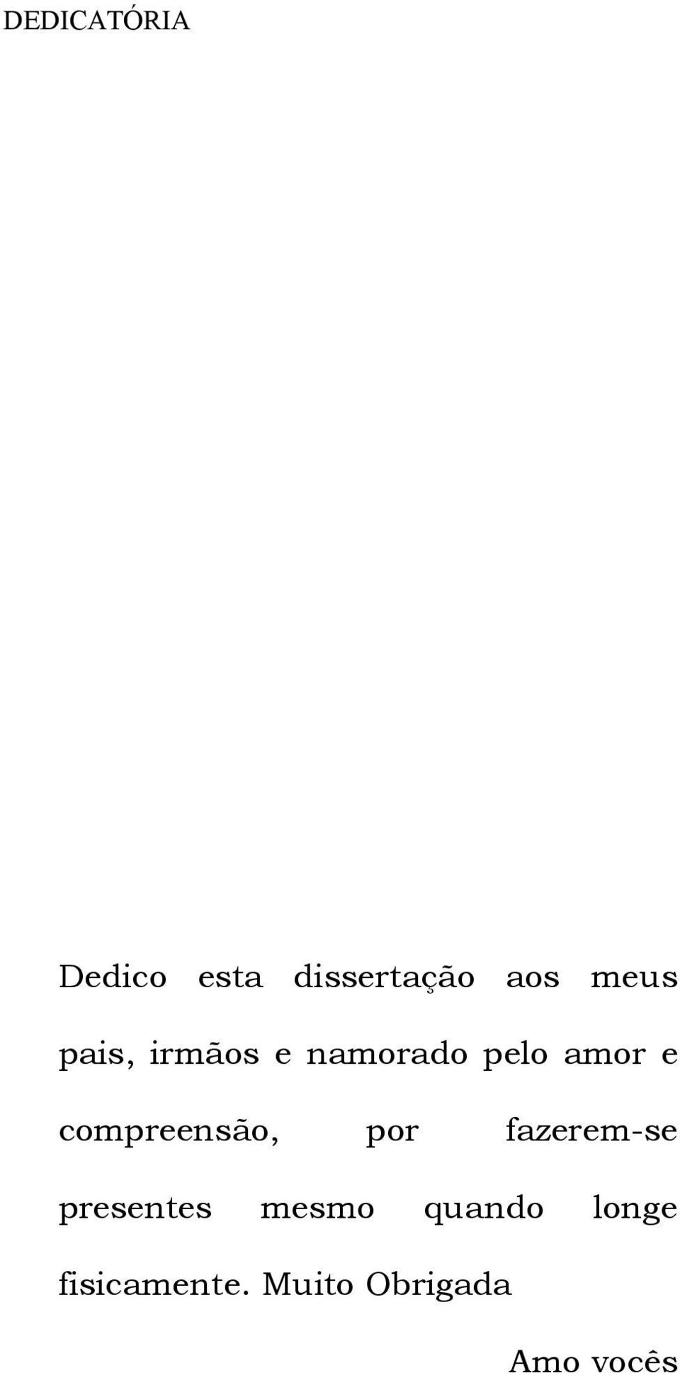 compreensão, por fazerem-se presentes mesmo