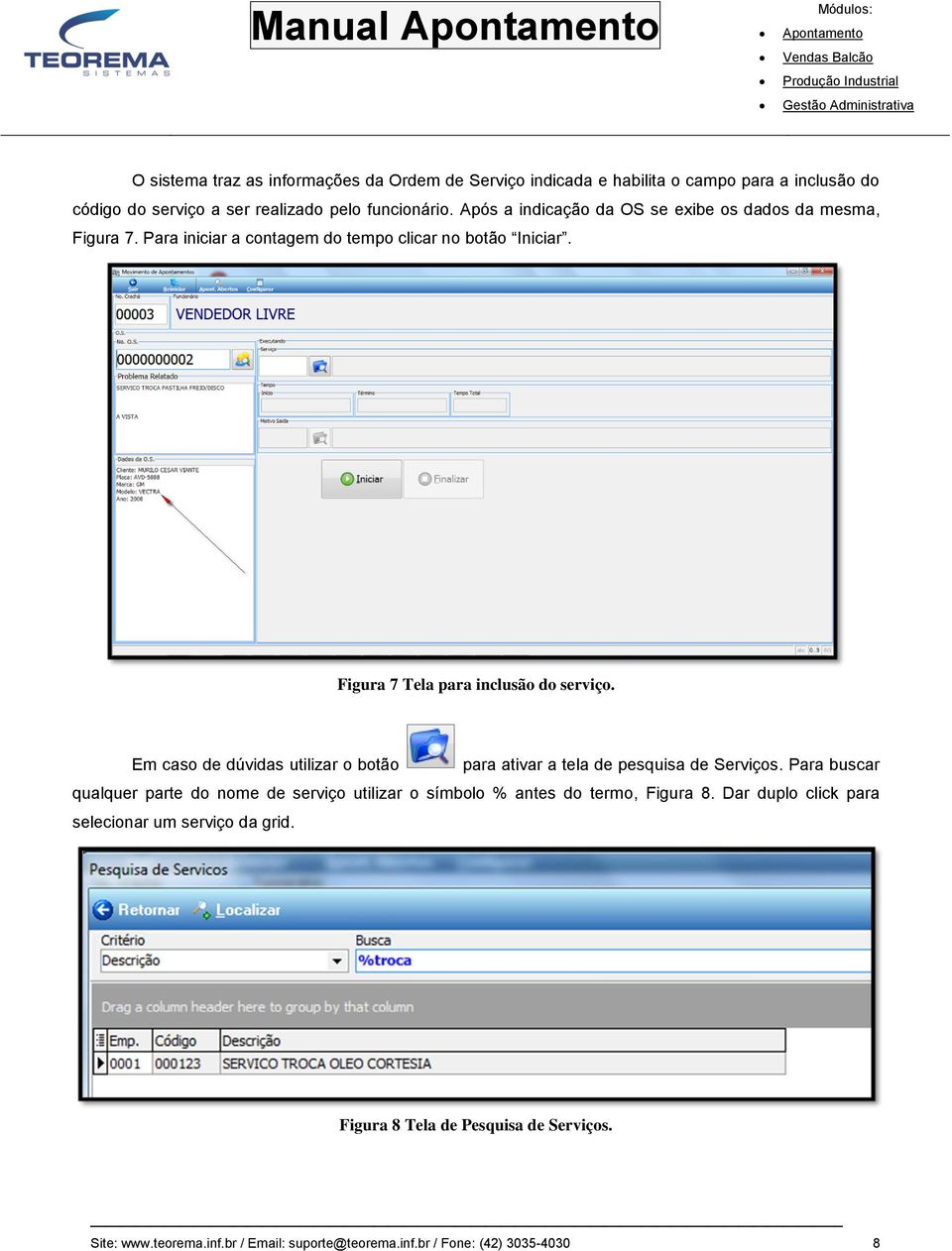 Em caso de dúvidas utilizar o botão para ativar a tela de pesquisa de Serviços.