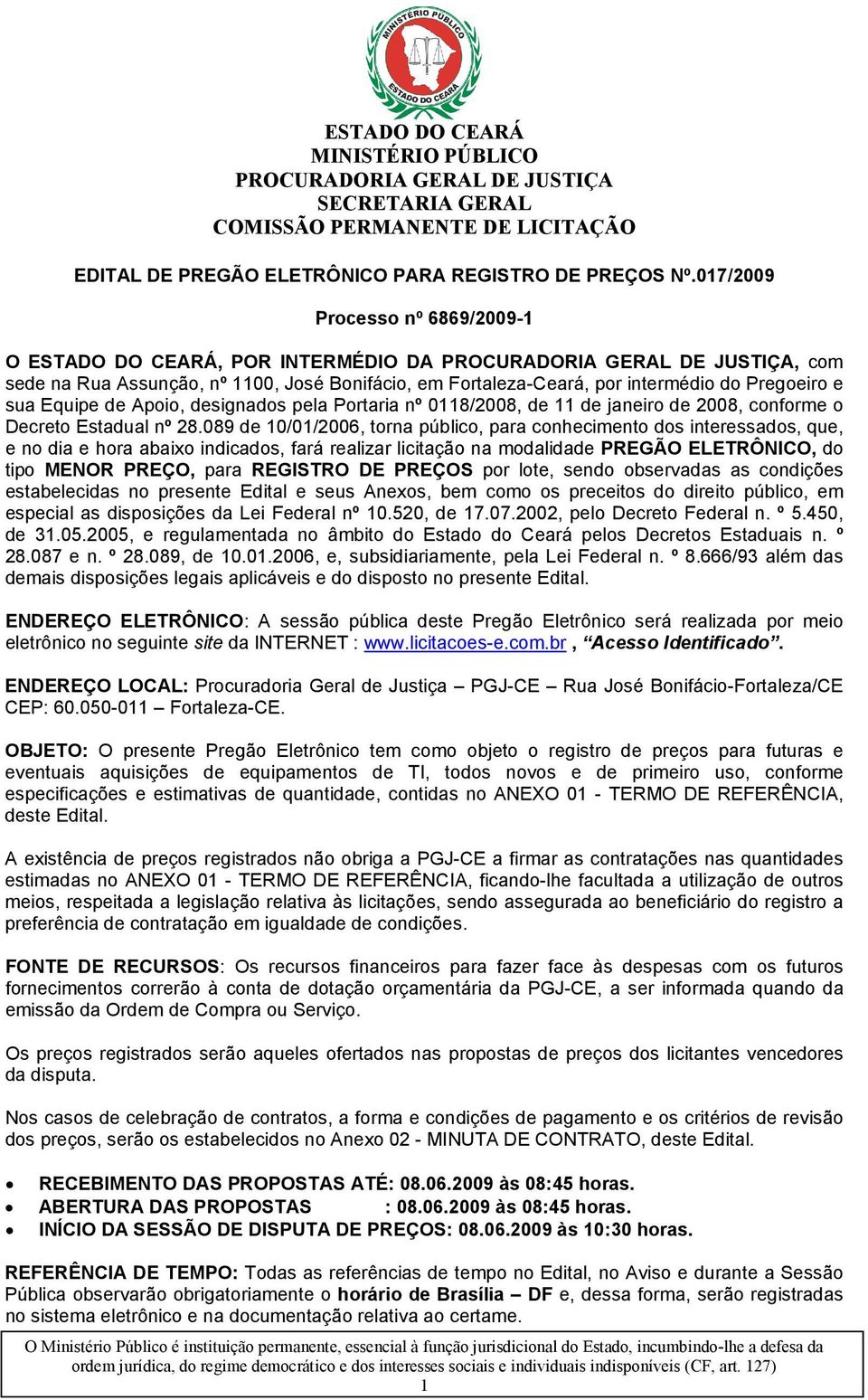 designados pela Portaria nº 0118/2008, de 11 de janeiro de 2008, conforme o Decreto Estadual nº 28.