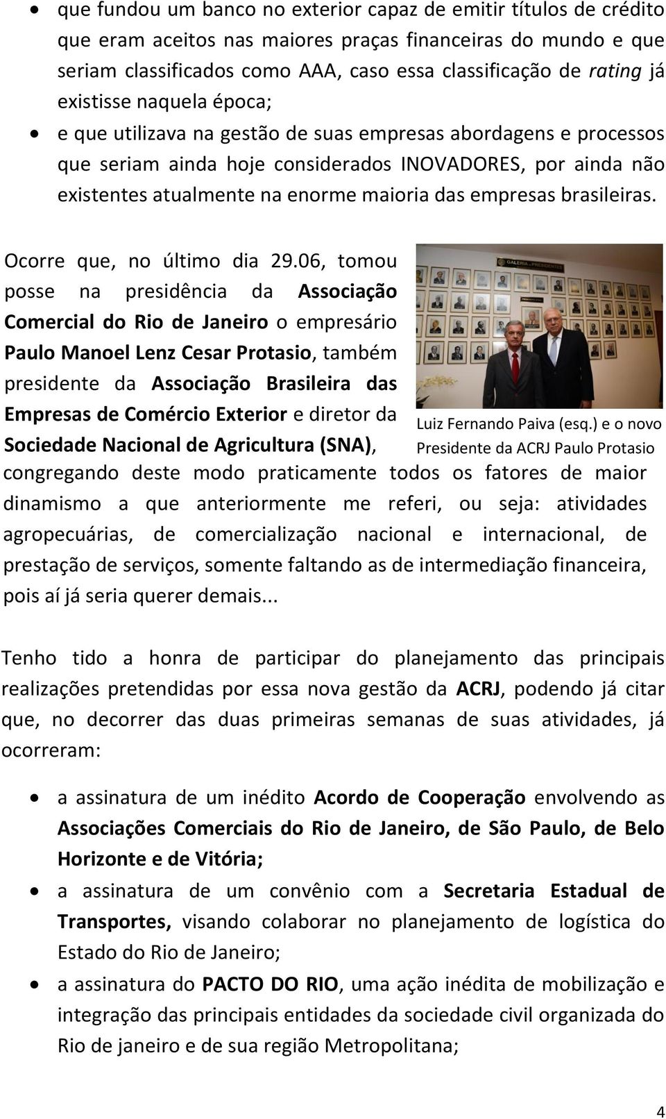 empresas brasileiras. Ocorre que, no último dia 29.