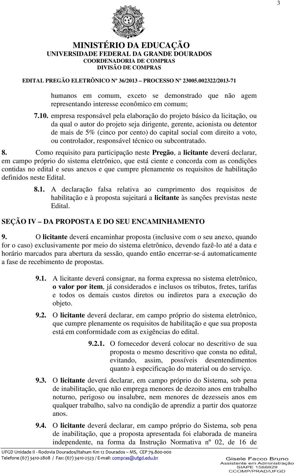 direito a voto, ou controlador, responsável técnico ou subcontratado. 8.