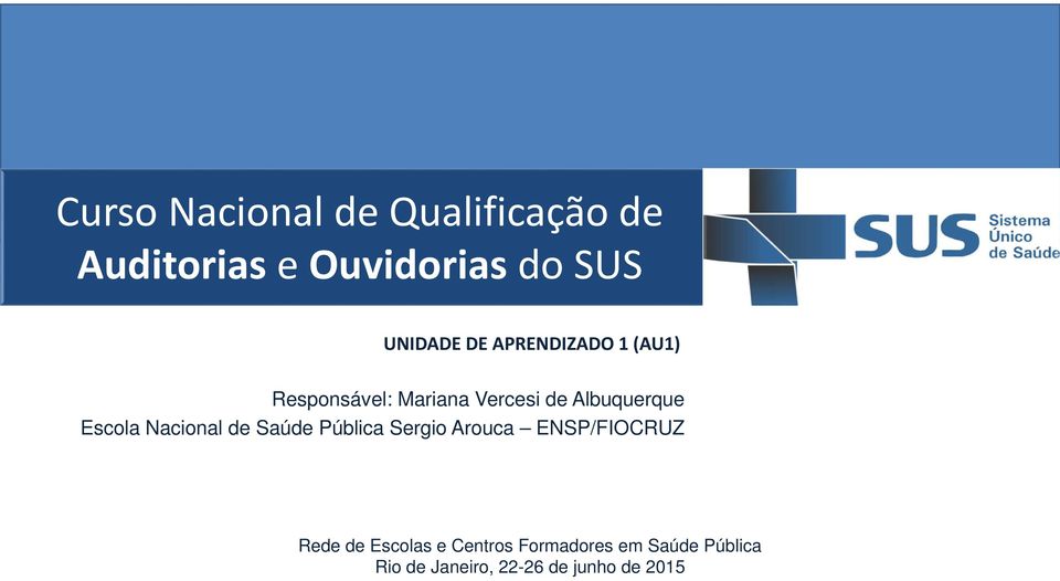 Escola Nacional de Saúde Pública Sergio Arouca ENSP/FIOCRUZ Rede de