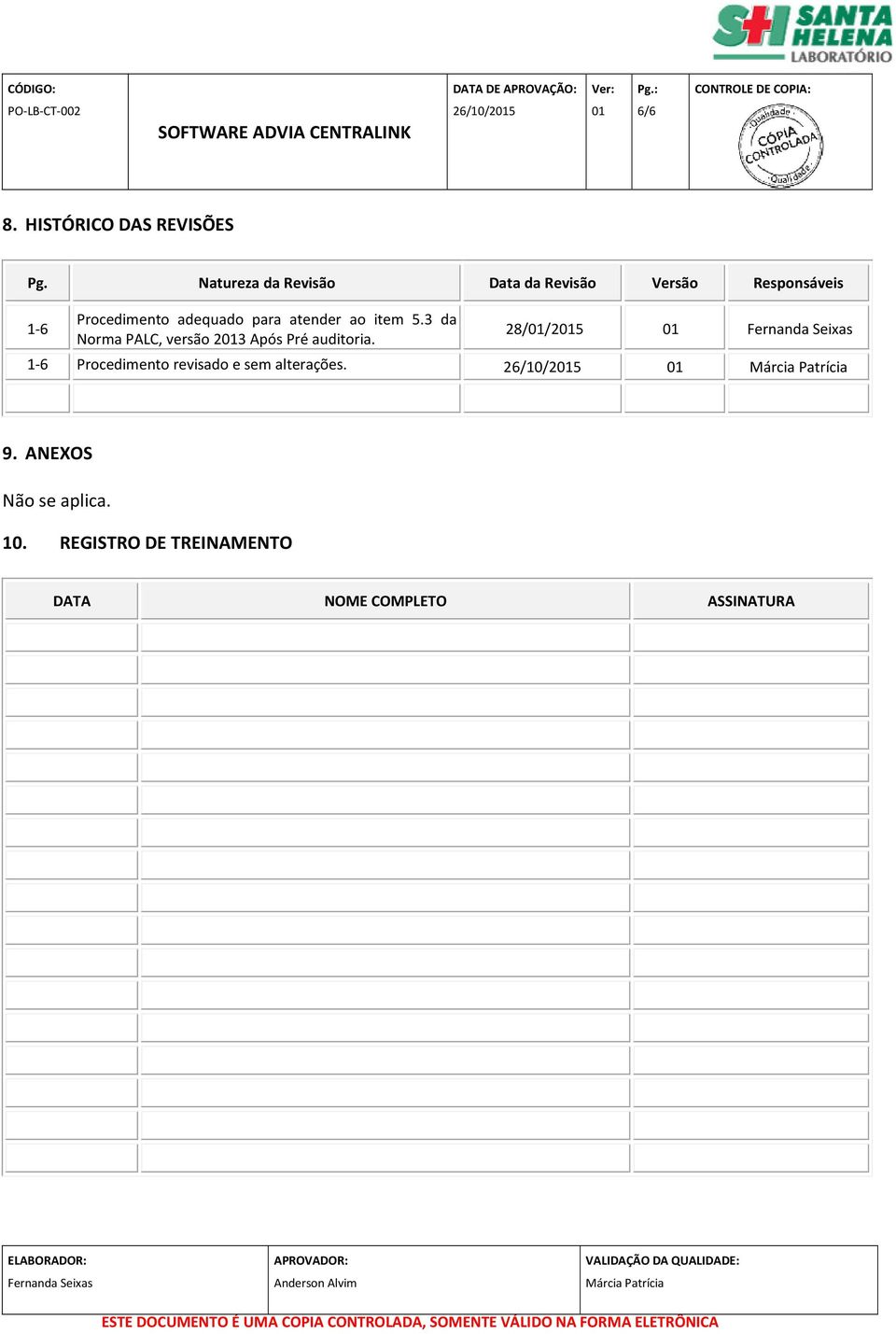 para atender ao item 5.3 da Norma PALC, versão 23 Após Pré auditoria.