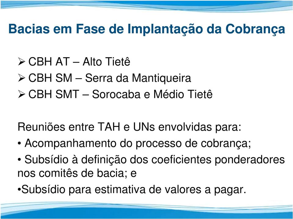 para: Acompanhamento do processo de cobrança; Subsídio à definição dos