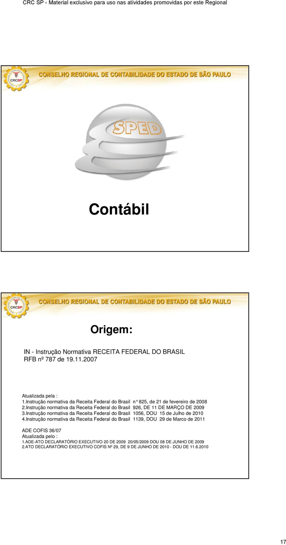 Instrução normativa da Receita Federal do Brasil 926, DE 11 DE MARÇO DE 2009 3.