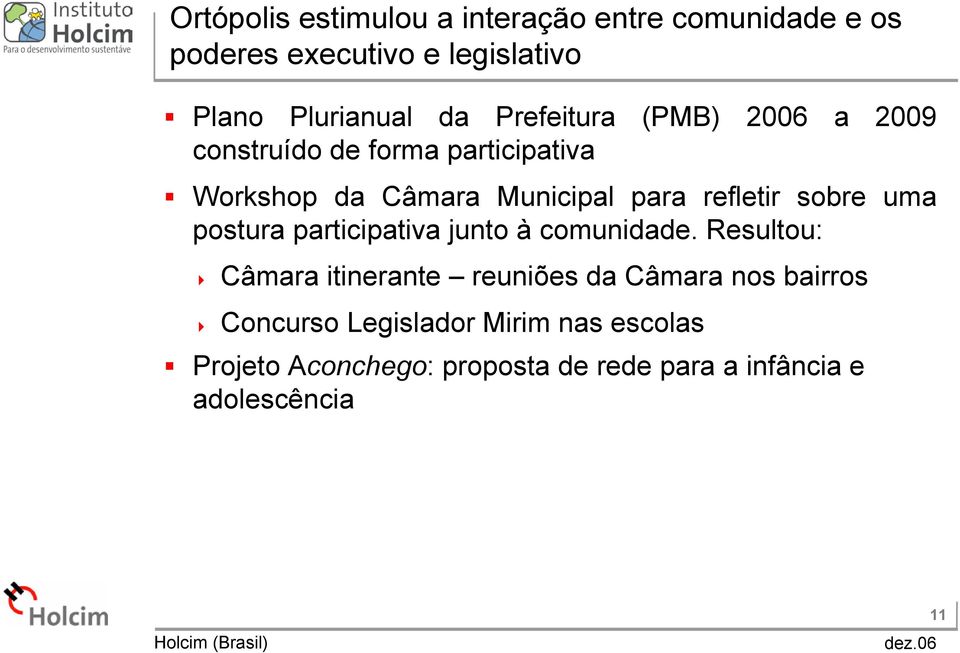 sobre uma postura participativa junto à comunidade.