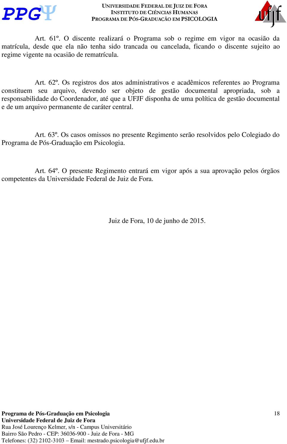 ocasião de rematrícula. Art. 62º.