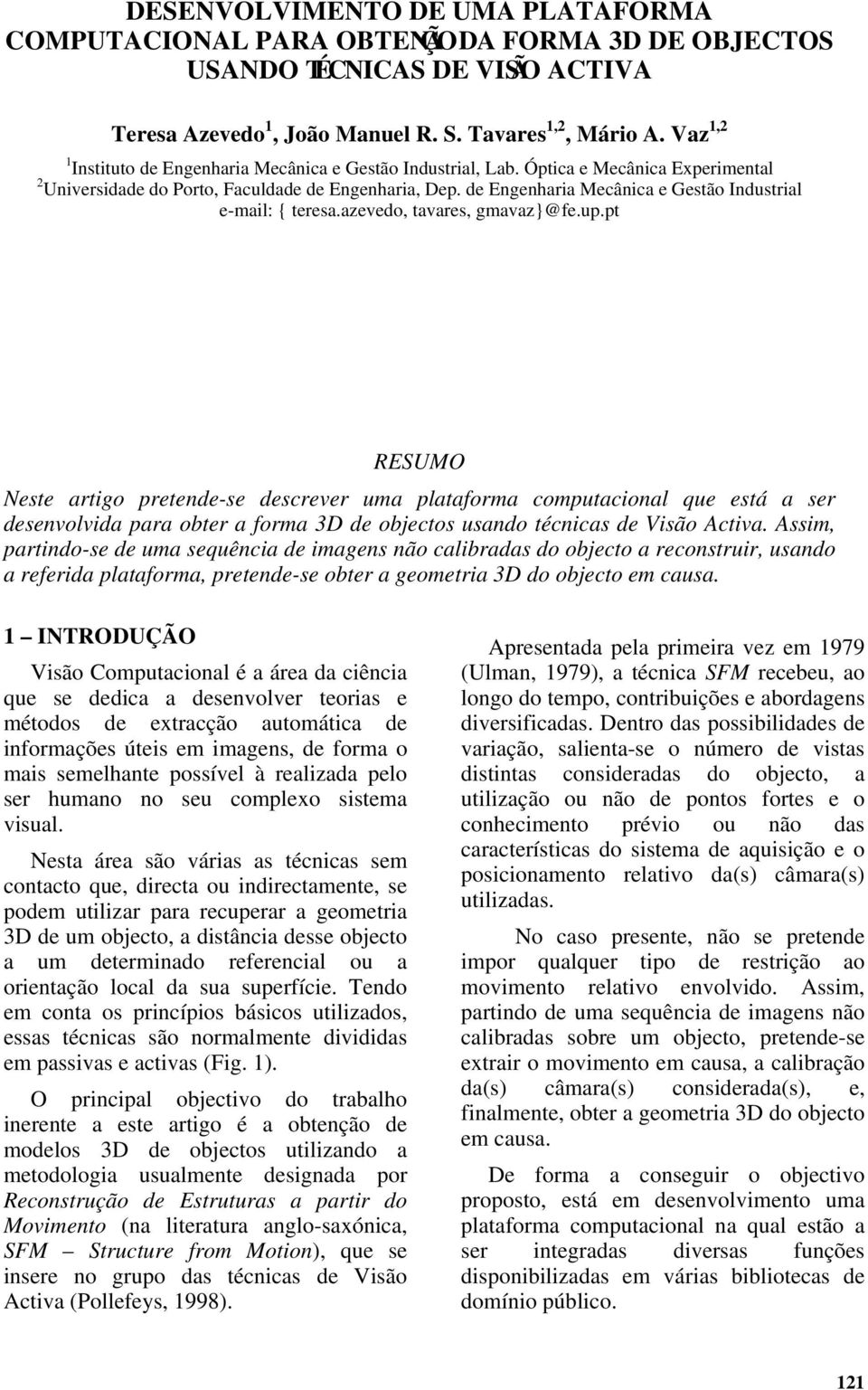 de Engenharia Mecânica e Gestão Industrial e-mail: { teresa.azevedo, tavares, gmavaz}@fe.up.