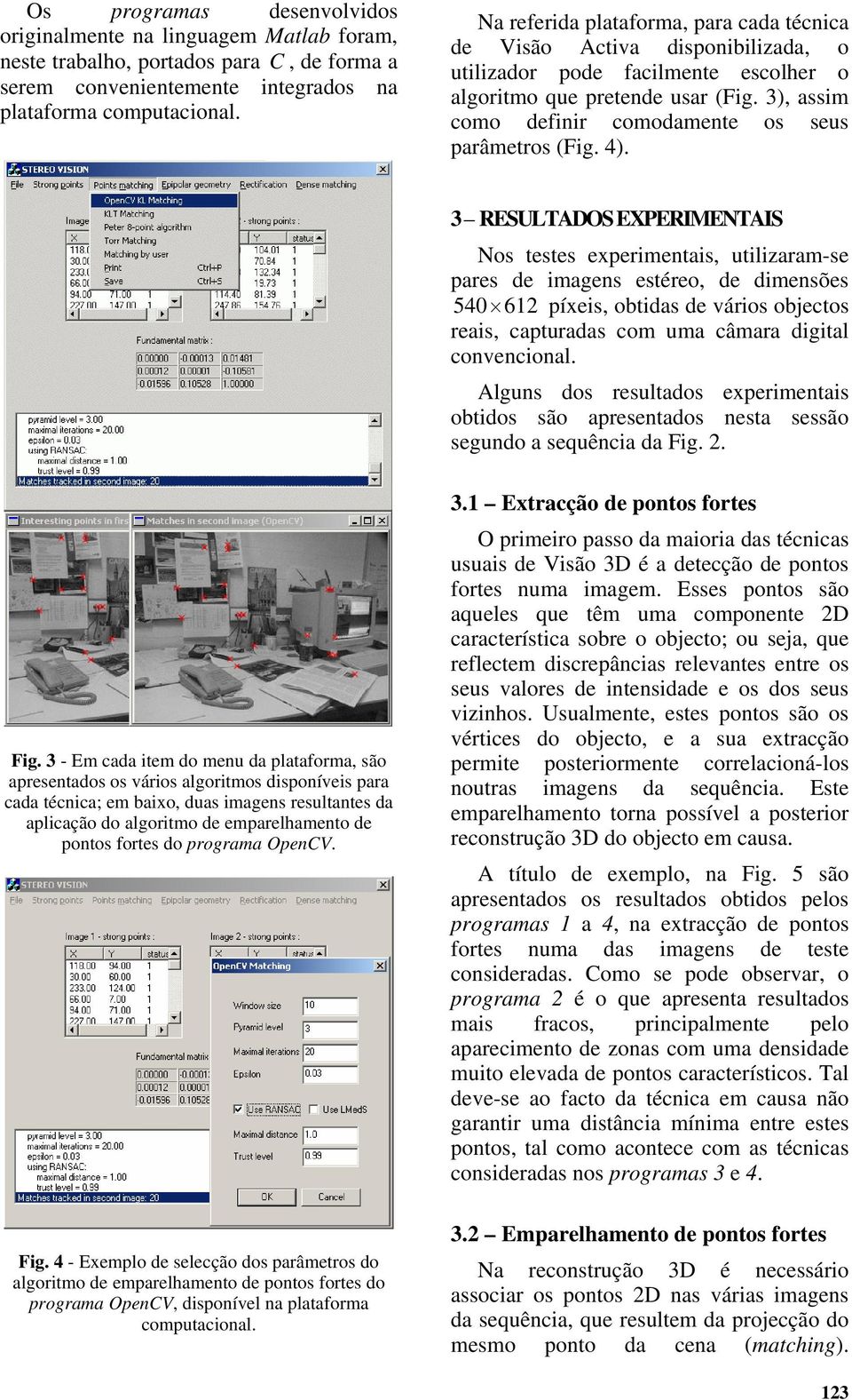 3), assim como definir comodamente os seus parâmetros (Fig. 4).