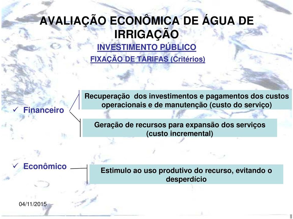 (custo do serviço) Geração de recursos para expansão dos serviços (custo